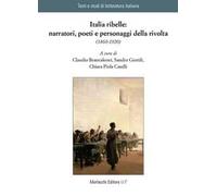 Italia ribelle: narratori, poeti e personaggi della rivolta (1860-1920)