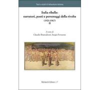 Italia ribelle: narratori, poeti e personaggi della rivolta (1921-1967)