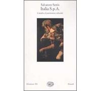 Italia S.p.A. L'assalto al patrimonio culturale