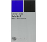 Italia S.p.A. L'assalto del patrimonio culturale