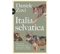 Italia selvatica. Storie di orsi, lupi, gatti selvatici, cinghiali, lontre...