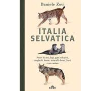 ITALIA SELVATICA Storie di orsi, lupi, gatti selvatici, cinghiali, lontre...ecc.