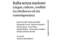 Italia senza nazione. Lingue, culture, conflitti tra Medioevo ed età contemporanea