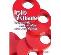 Italia Settanta. La creatività come antidoto. Arte, moda, design