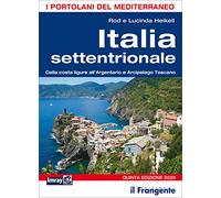 Italia settentrionale. Dalla costa ligure all'Argentario e Arcipelago toscano