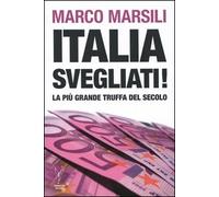 Italia, svegliati! La più grande truffa del secolo