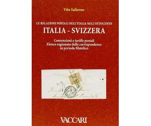 Italia-Svizzera. Le relazioni postali dell'Italia nell'Ottocento - [Vaccari]