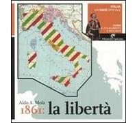Italia, un paese speciale. Storia del Risorgimento e dell'Unità. Vol. 4: 1861: la libertà