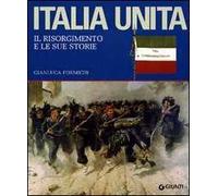 Italia unita. Il Risorgimento e le sue storie. Ediz. illustrata