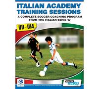 Italian Academy Training Sessions for U11-U14 - A Complete Soccer Coaching...