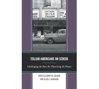 Italian Americans on Screen: Challenging the Past, Re-Theorizing the Future