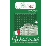 Italian B1-B2 Word Search Puzzle Book: Italian B1-B2 Word Search for Intermediate Language Learners | 50+ Puzzles with Solutions, 50+ Vocabulary ... Print Activity Book | 6x9 inches, 110 pages
