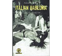 Italian Babilonia. Cinquant'anni di delitti VIP