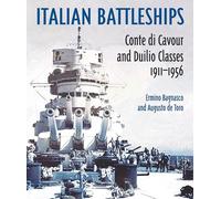 Italian Battleships: Conte di Cavour and Duiio Classes 1911-1956