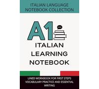 Italian Beginner Journal A1 Level: Lined Workbook for First Steps, Vocabulary Practice, and Essential Writing