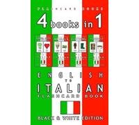 4 books in 1 - English to Italian Kids Flash Card Book: Black and White Edition: Learn Italian Vocabulary for Children
