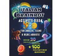 Italian Brainrot activity book for adults, teens and meme addicts: over 30 creatures to color and define +100 fun-fact quiz questions