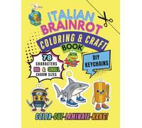 Italian brainrot coloring and craft book: DIY keychains: Color-cut-laminate-hang! 78 characters; Big and small charm sizes