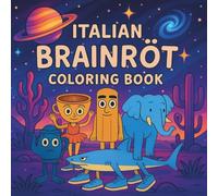 Italian Brainrot coloring book: Dive Into the World of Viral Icons like Bombardiro Crocodilo, Tralalero Tralala, Ballerina Cappuccina & Cappuccino - ... for TikTok Fans, Meme Lovers & Gift Seekers!