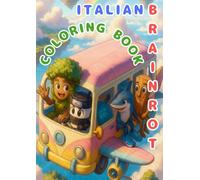 Italian Brainrot Coloring Book: Laugh-Out-Loud Fun for the Whole Family! Boost Creativity with This Surreal and Cute Meme Character Coloring Book for Kids and Parents.