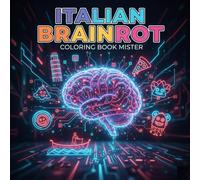 Italian Brainrot Coloring Book Mister: Funny and creative meme-style illustrations featuring quirky characters and viral humor for teens and adults
