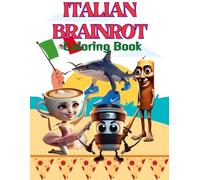 Italian Brainrot Coloring Book: Viral Italian Brainrot Creatures for Gen Z & Alpha - TikTok Trend Coloring Book
