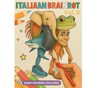 Italian Brainrot Coloring Book Vol.8: Day 211-240 Mutant Horizons