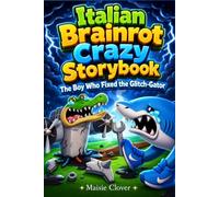 Italian Brainrot Crazy Storybook: The Boy Who Fixed the Glitch-Gator