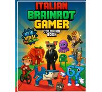Italian Brainrot Gamer: Coloring Book Featuring 50 Named Viral and Iconic Characters for Gen Z & Alpha Humor Addicts
