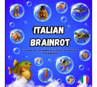 ITALIAN BRAINROT: Il libro da colorare più folle e virale del web! Se conosci Tralarero, sei nel posto giusto: creature nonsense, colori pazzi e caos puro per ragazzi amanti del brainrot.