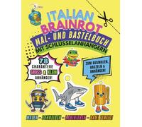 Italian brainrot Mal- und Bastelbuch mit Schlüsselanhängern: 78 Charaktere, groß & klein Anhänger zum Ausmalen, Basteln & Anhängen! MALEN - SCHNEIDEN - LAMINIEREN - BAM! FERTIG!