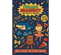 Italian Brainrot: Silly Italian Activity Book for Kids (Ages 3-8) - Mazes, Matching, Counting & More: Tralalero Tralala, Tung Tung Tung Sahur, ... & More Wacky Italian Friends for Kids