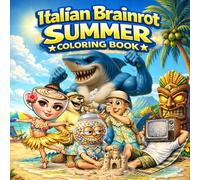 Italian Brainrot Summer Coloring Book: Fun and Absurd BRAINROT Beach Themed Coloring Pages for Adults