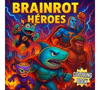 Italian Brainrot Superheroes - Funny Coloring Book for Kids and Teens with Short Stories and Viral Characters