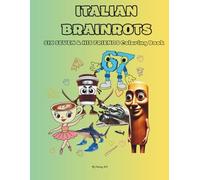 ITALIAN BRAINROTS: SIX SEVEN & HIS FRIENDS COLORING BOOK