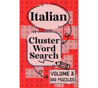 Italian Cluster Word Search Puzzles, Volume 3: A Fun, Unusual and Challenging Way to Enjoy or Practice Italian Language!