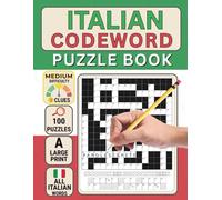 Italian Codeword Puzzle Book: 100 Medium Difficulty Italian Codeword Puzzles For Adults | Italian Language Puzzle Book with ALL Italian Words | 3 Starting Clues | Large Print