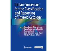 Italian Consensus for the Classification and Reporting of Thyroid Cytology
