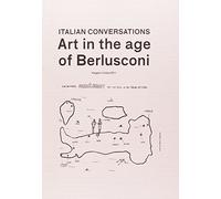 Italian conversation. Art in the age of Berlusconi