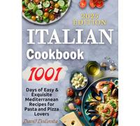 Italian Cookbook: Days of Easy & Exquisite Mediterranean Recipes for Pasta and Pizza Lovers