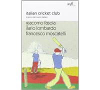 Italian cricket club. Il gioco dei nuovi italiani