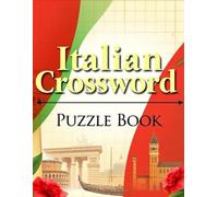 Italian Crossword Puzzle Book: Fun & Challenging Word Puzzles Inspired by Italy’s Language, Culture, and Charm