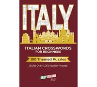 Italian Crosswords for Beginners: 100 Themed Puzzles to Build Over 1,000 Italian Words