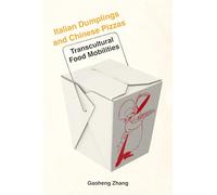 Italian Dumplings and Chinese Pizzas: Transcultural Food Mobilities