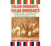 Italian Emigrants, Italian Immigrants: The Labella Family of Avigliano, Potenza, Basilicata, Italy and Port Chester, New York, United States of America