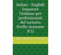 Italian - English Imparare l'italiano per professionisti del turismo livello avanzato (C1)