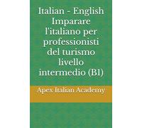 Italian - English Imparare l'italiano per professionisti del turismo livello intermedio (B1)