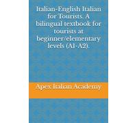 Italian-English Italian for Tourists. A bilingual textbook for tourists at beginner/elementary levels (A1-A2).