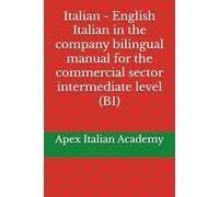 Italian - English Italian in the company bilingual manual for the commercial sector intermediate level (B1)