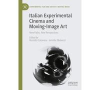 Italian Experimental Cinema and Moving-Image Art: New Paths, New Perspectives